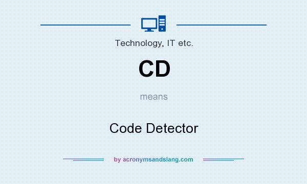 What does CD mean? It stands for Code Detector