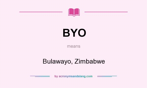 What does BYO mean? It stands for Bulawayo, Zimbabwe