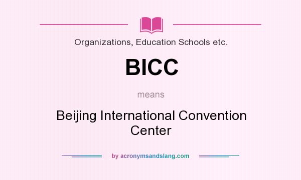 What does BICC mean? It stands for Beijing International Convention Center