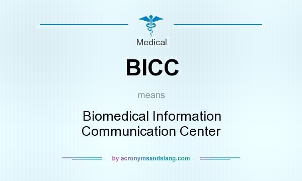 What does BICC mean? It stands for Biomedical Information Communication Center