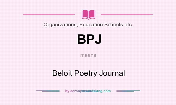What does BPJ mean? It stands for Beloit Poetry Journal