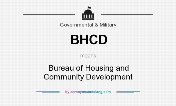 What does BHCD mean? It stands for Bureau of Housing and Community Development
