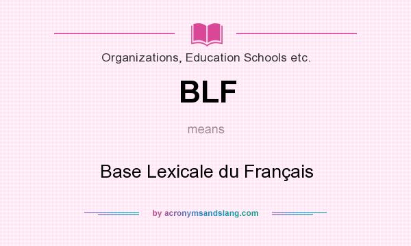 What does BLF mean? It stands for Base Lexicale du Français
