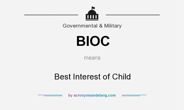 What does BIOC mean? It stands for Best Interest of Child