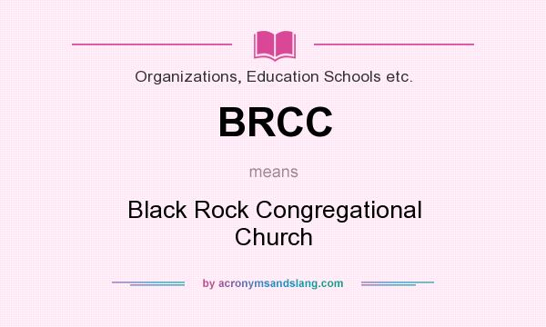 What does BRCC mean? It stands for Black Rock Congregational Church
