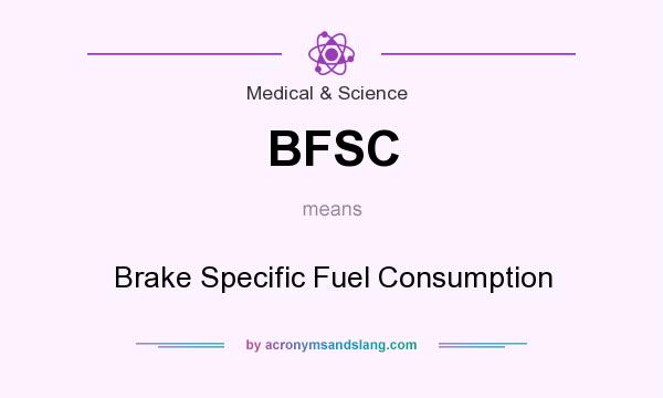 What does BFSC mean? It stands for Brake Specific Fuel Consumption