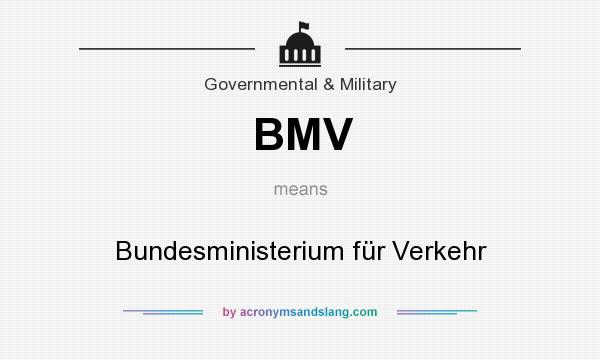What does BMV mean? It stands for Bundesministerium für Verkehr