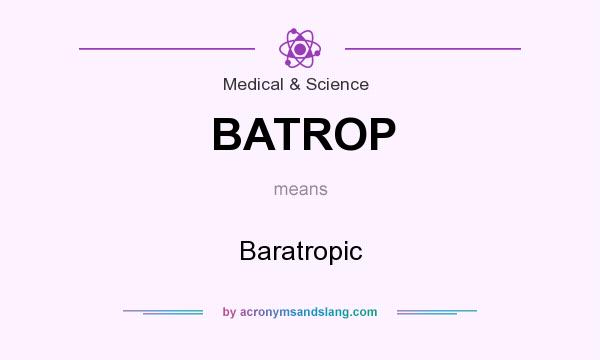 What does BATROP mean? It stands for Baratropic