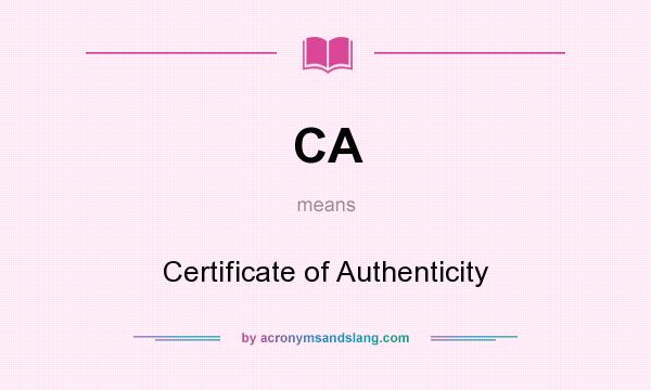 What does CA mean? It stands for Certificate of Authenticity