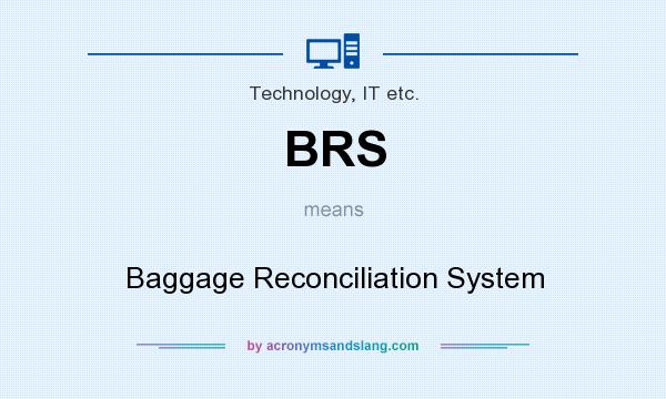 What does BRS mean? It stands for Baggage Reconciliation System