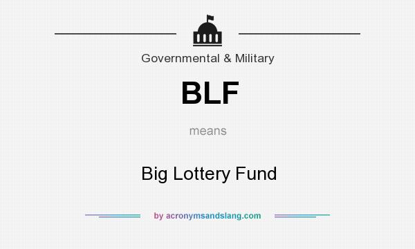What does BLF mean? It stands for Big Lottery Fund