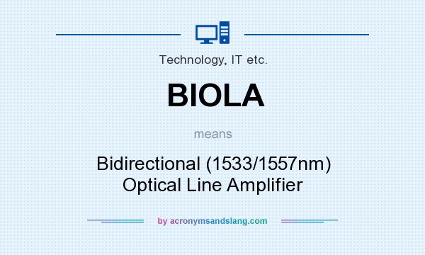 What does BIOLA mean? It stands for Bidirectional (1533/1557nm) Optical Line Amplifier