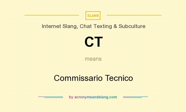 What does CT mean? It stands for Commissario Tecnico