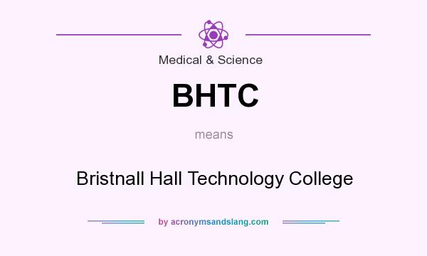 What does BHTC mean? It stands for Bristnall Hall Technology College