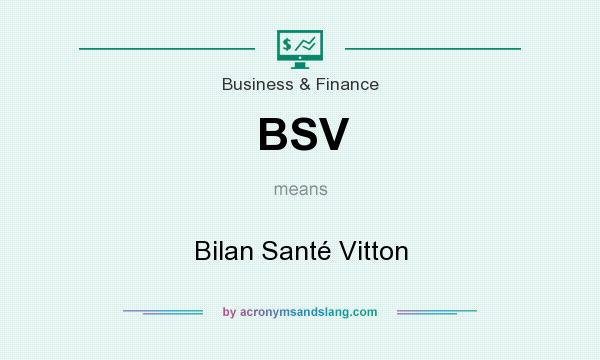 What does BSV mean? It stands for Bilan Santé Vitton