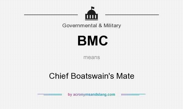 What does BMC mean? It stands for Chief Boatswain`s Mate