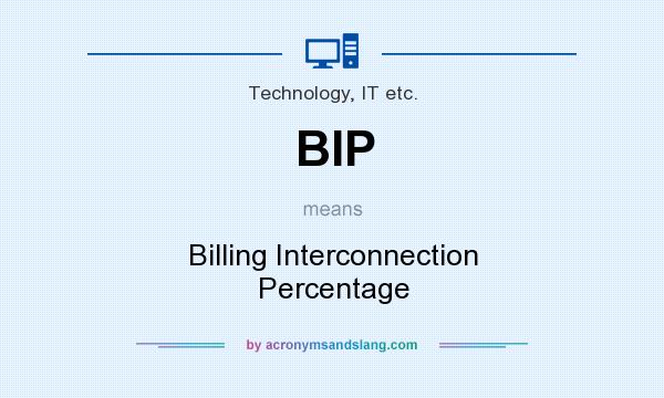What does BIP mean? It stands for Billing Interconnection Percentage