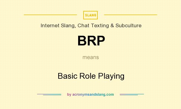 What does BRP mean? It stands for Basic Role Playing