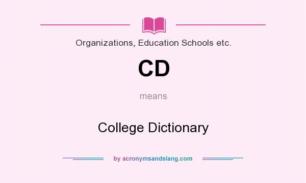 What does CD mean? It stands for College Dictionary