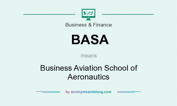 What does BASA mean? It stands for Business Aviation School of Aeronautics