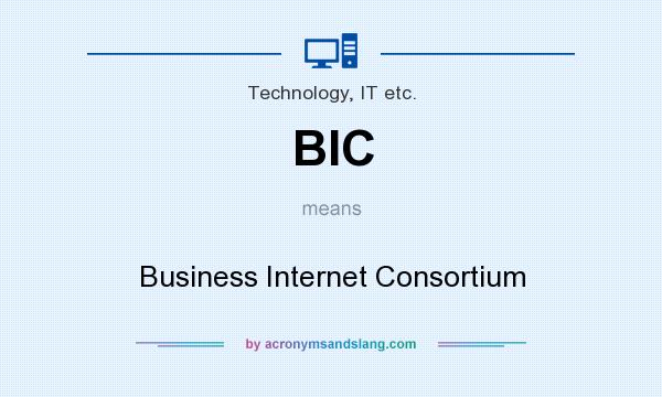 What does BIC mean? It stands for Business Internet Consortium