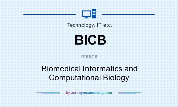 What does BICB mean? It stands for Biomedical Informatics and Computational Biology