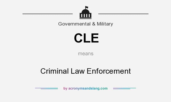 What does CLE mean? It stands for Criminal Law Enforcement