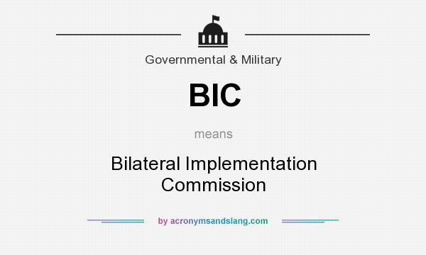 What does BIC mean? It stands for Bilateral Implementation Commission