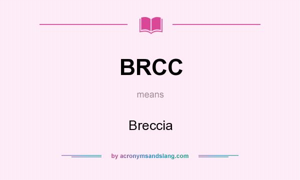 What does BRCC mean? It stands for Breccia