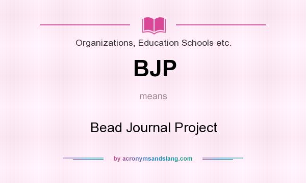 What does BJP mean? It stands for Bead Journal Project