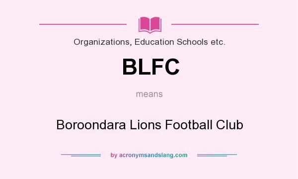 What does BLFC mean? It stands for Boroondara Lions Football Club