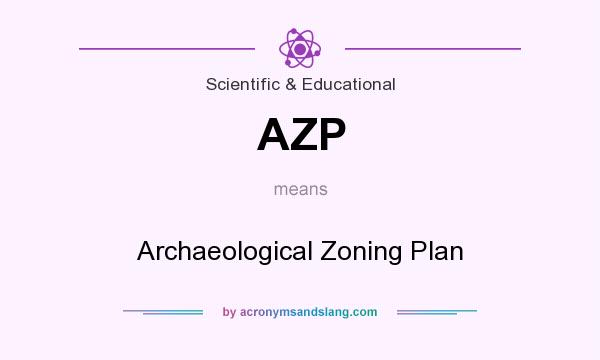 What does AZP mean? It stands for Archaeological Zoning Plan