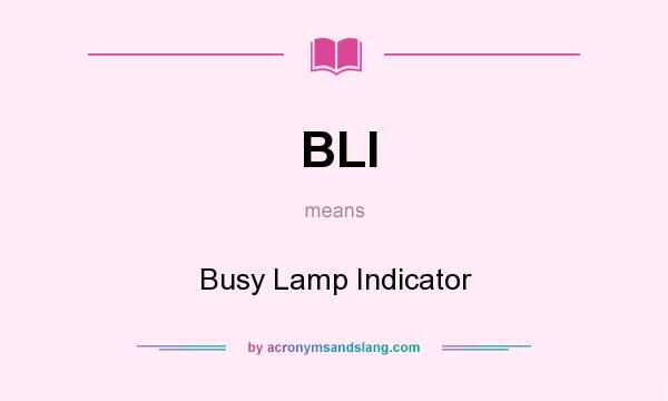 What does BLI mean? It stands for Busy Lamp Indicator