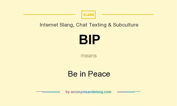 What does BIP mean? It stands for Be in Peace