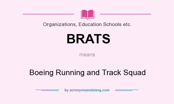 What does BRATS mean? It stands for Boeing Running and Track Squad