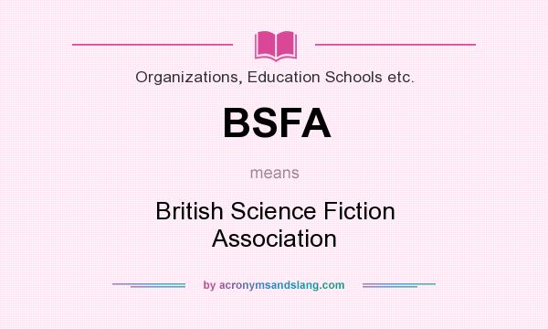 What does BSFA mean? It stands for British Science Fiction Association