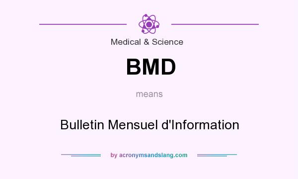 What does BMD mean? It stands for Bulletin Mensuel d`Information