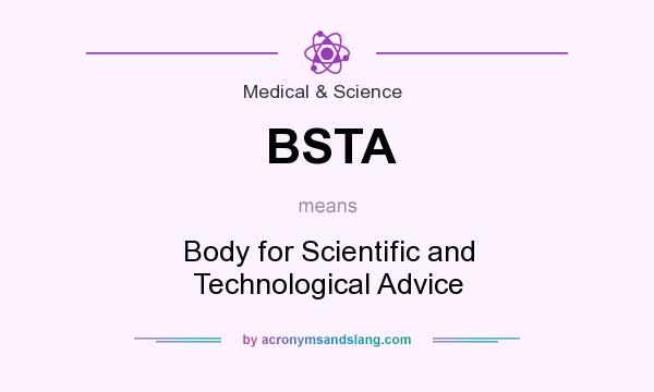 What does BSTA mean? It stands for Body for Scientific and Technological Advice