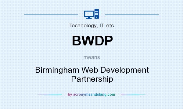 What does BWDP mean? It stands for Birmingham Web Development Partnership