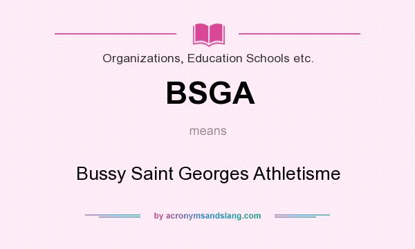 What does BSGA mean? It stands for Bussy Saint Georges Athletisme