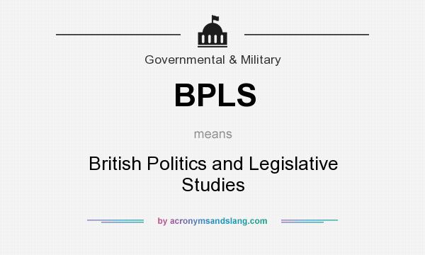 What does BPLS mean? It stands for British Politics and Legislative Studies