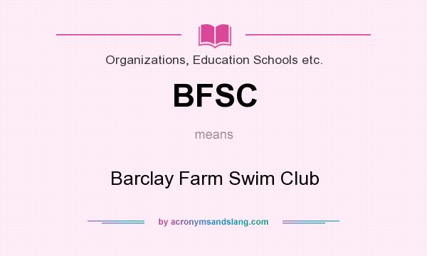 What does BFSC mean? It stands for Barclay Farm Swim Club
