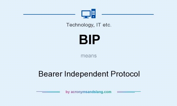 What does BIP mean? It stands for Bearer Independent Protocol