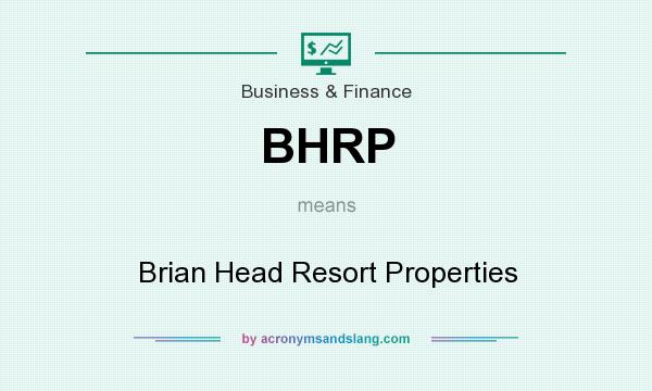 What does BHRP mean? It stands for Brian Head Resort Properties