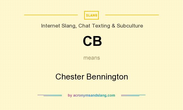 What does CB mean? It stands for Chester Bennington