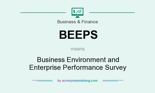 What does BEEPS mean? It stands for Business Environment and Enterprise Performance Survey