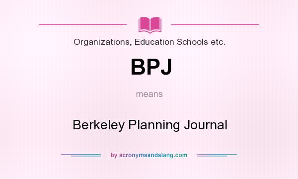 What does BPJ mean? It stands for Berkeley Planning Journal