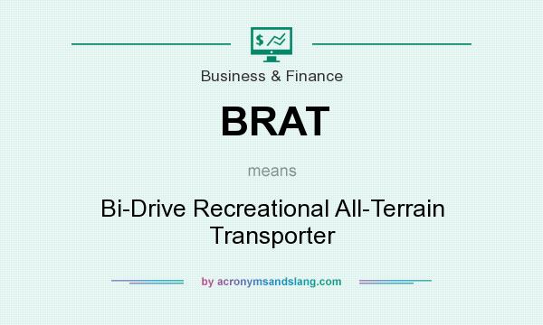 What does BRAT mean? It stands for Bi-Drive Recreational All-Terrain Transporter