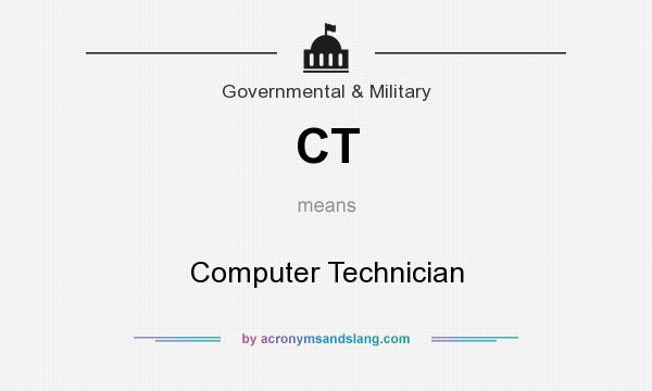 What does CT mean? It stands for Computer Technician
