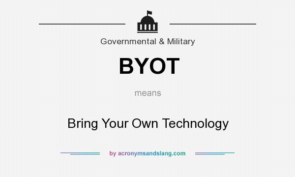What does BYOT mean? It stands for Bring Your Own Technology